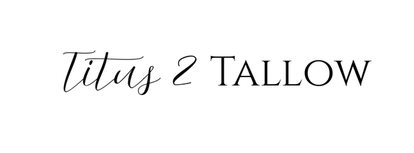 Titus 2 Tallow